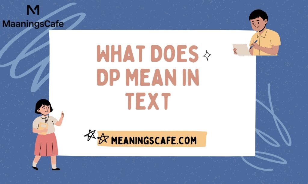 What Does DP Mean in Text