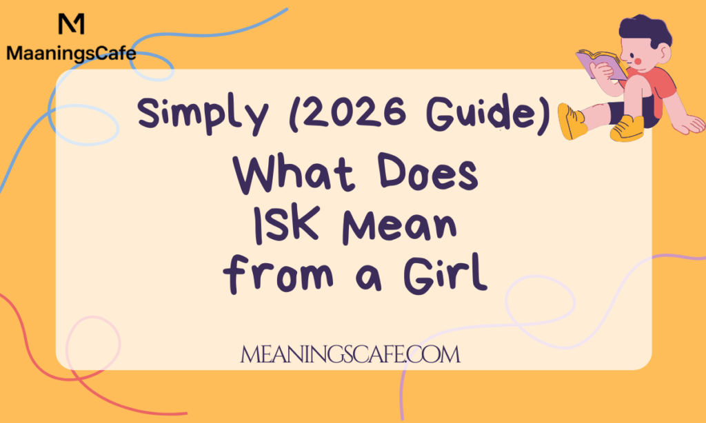 what-does-isk-mean-from-a-girl