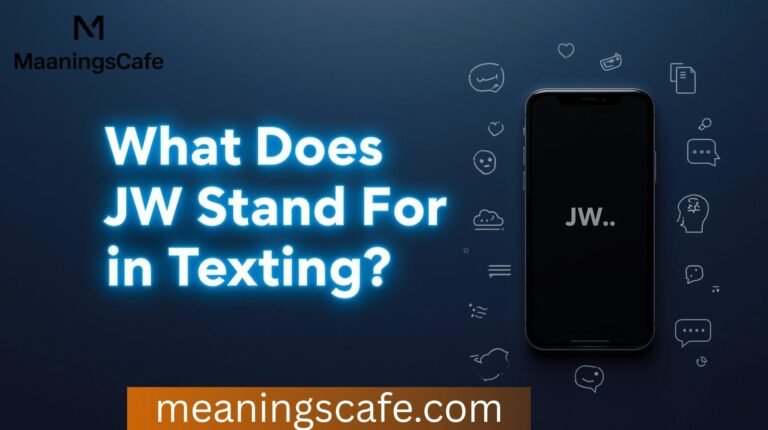 what-does-jw-stand-for-in-texting