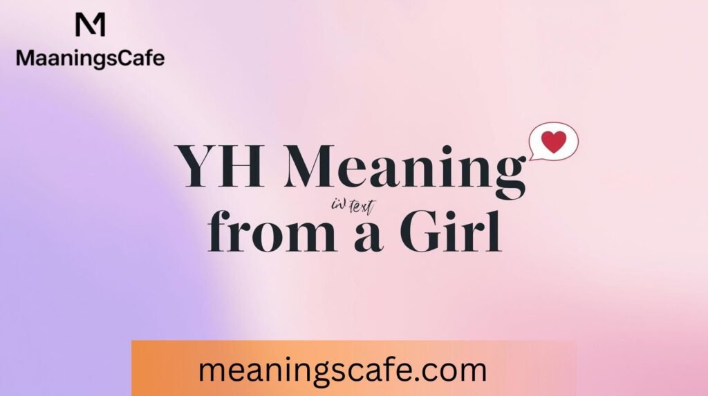 yh-meaning-in-text-from-a-girl