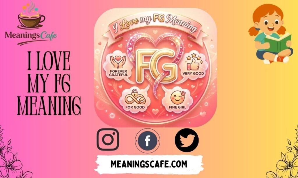 i-love-my-fg-meaning