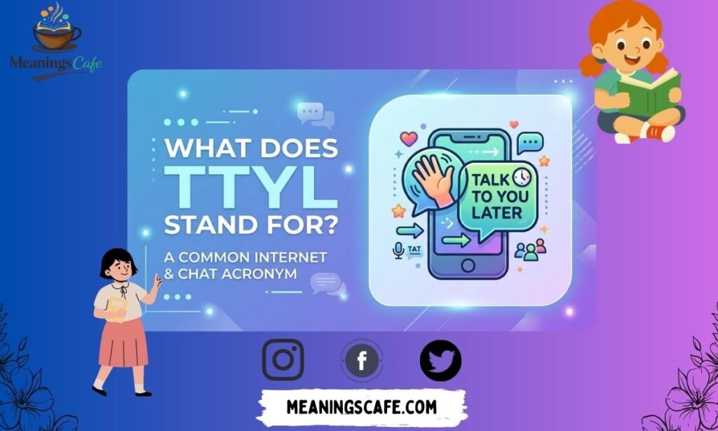 what-does-ttyl-stand-for