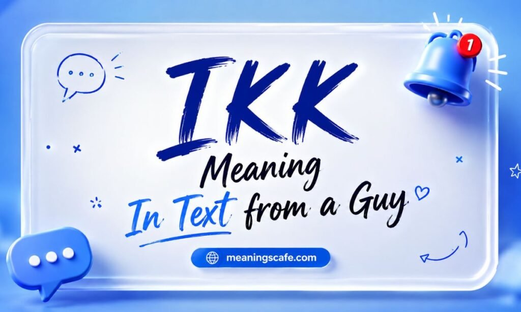 ikk-meaning-in-text-from-a-guy