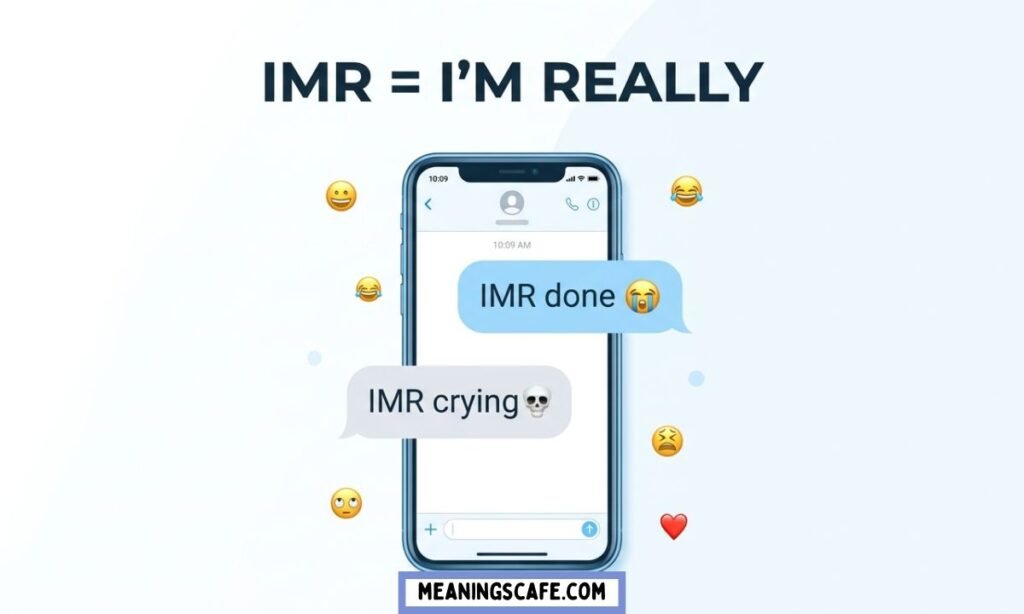 IMR means I’m Really