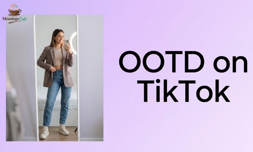 ootd-meaning-tiktok