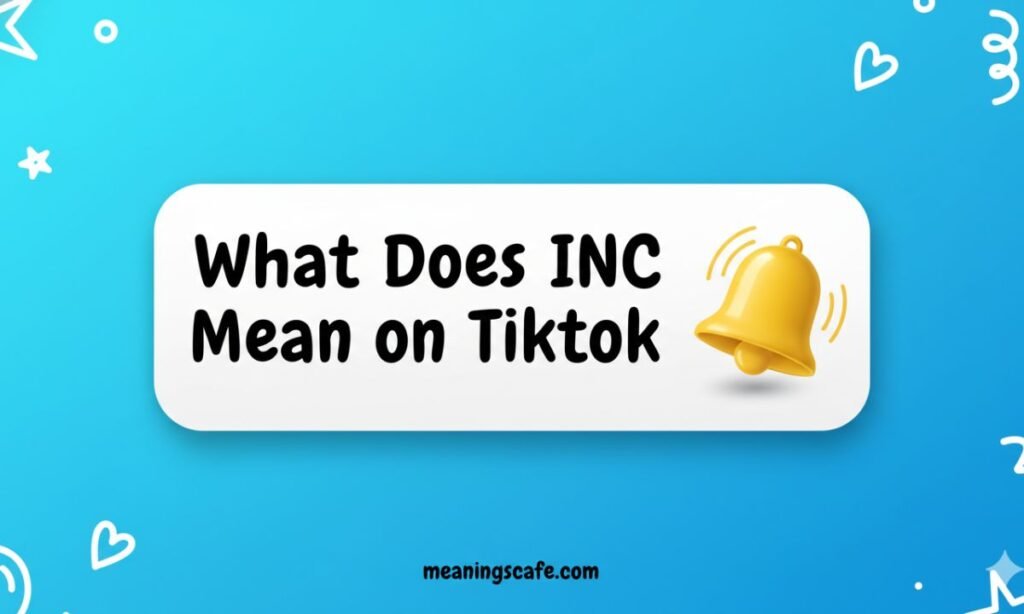 what-does-inc-mean-on-tiktok