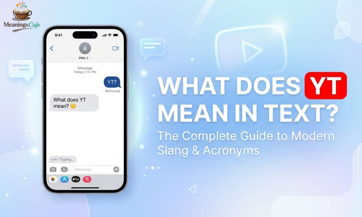 What Does YT Mean In Text Complete 2026 Guide what-does-yt-mean-in-text-complete-2026-guide